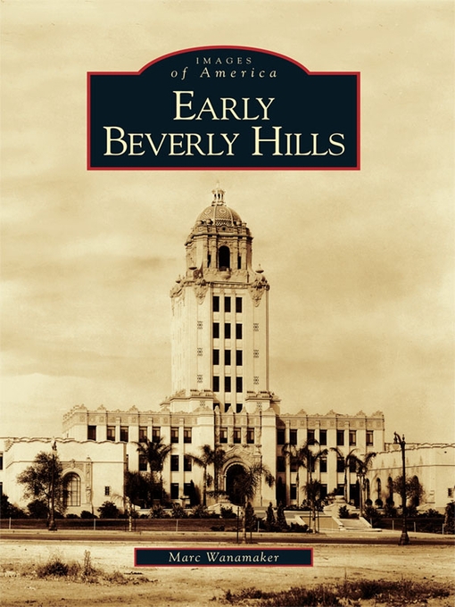 Title details for Early Beverly Hills by Marc Wanamaker - Wait list